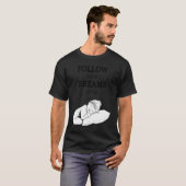 T-shirt Follow your dreams later laze relaxation (Devant entier)