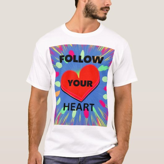 T-shirt Follow Your Heart (Devant)