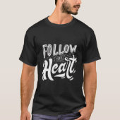 T-shirt Follow Your Heart - Artistic Script Couples  (Devant)