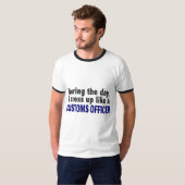 T-shirt Fonctionnaire de douanes au cours de la journée (Devant entier)