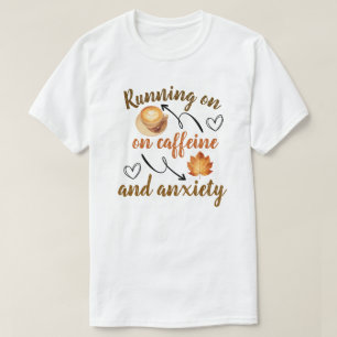 T-shirt Fonctionnant à la caféine et à l'anxiété