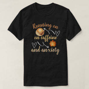T-shirt Fonctionnant à la caféine et à l'anxiété