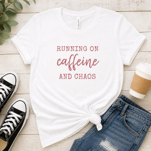 T-shirt Fonctionne à la caféine et au chaos