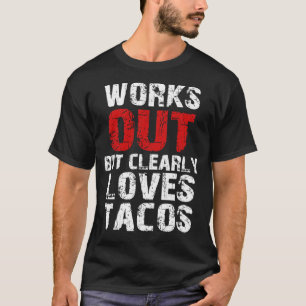 T-shirt Fonctionne Mais aime Clairement les Tacos