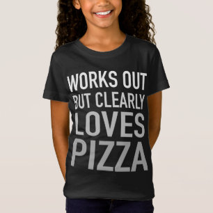 T-Shirt Fonctionne, Mais aime Clairement Pizza Fitness ent