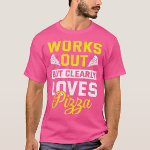 T-shirt Fonctionne Mais aime Clairement Pizza Funny Gym Wo