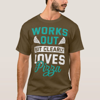 T-shirt Fonctionne Mais aime Clairement Pizza Funny Gym Wo