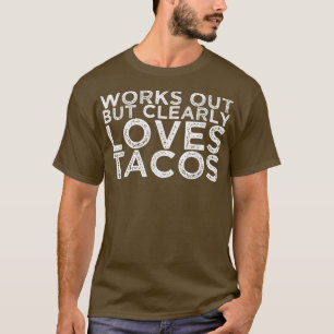 T-shirt Fonctionne, Mais aime Clairement Tacos1482