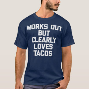 T-shirt Fonctionne Mais aime Clairement TacosAmusant Gymna