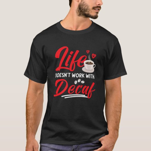 T-shirt Fonctionnement De Decaf, Conception De Café Decaf  (Devant)