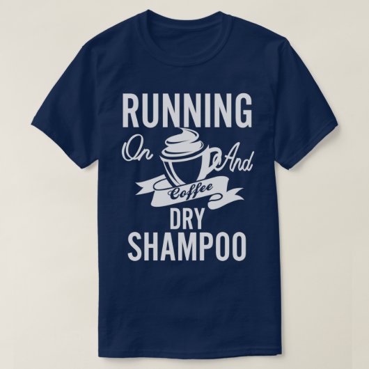 T-SHIRT FONCTIONNER SUR LE CAFÉ ET LE SHAMPOOING SEC FONCT (Design devant)