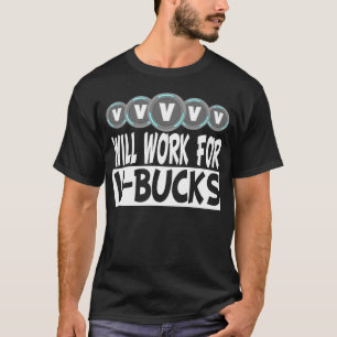 T-shirt fonctionnera pour v bucks Funny V bucks 