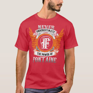 T-shirt Fontaine Nom Chemise Ne Sous-Estime Jamais La Puis