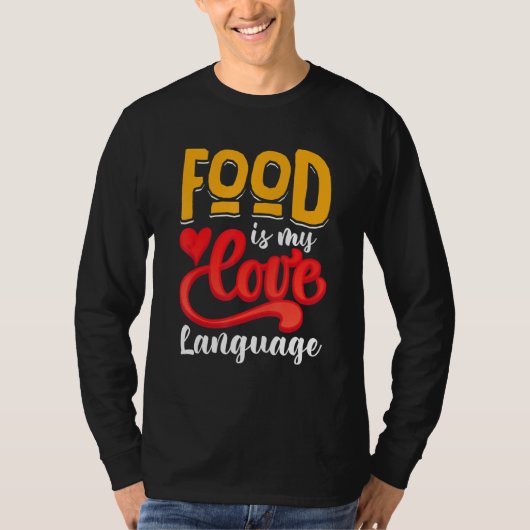 T-shirt Food Is My Love Language (Devant)