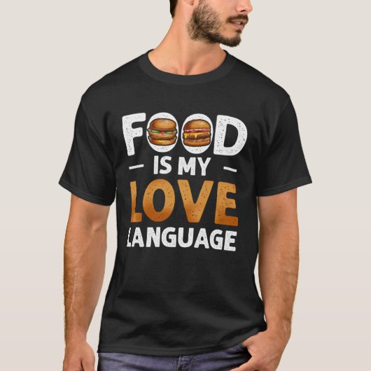T-shirt Food Is My Love Language Cheeseburger Gourmet Exec (Devant)