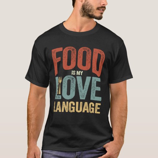 T-shirt Food Is My Love Language Dinnerware Gourmet Execut (Devant)