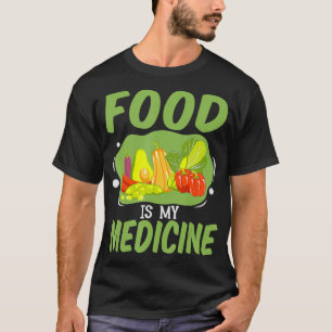 T-shirt Food is my Medicine Nutritionist Healthy Eating He