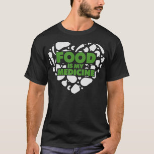T-shirt Food is my Medicine Nutritionist Healthy Eating He