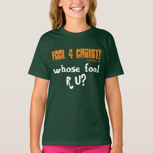 T-shirt Fool 4 Christ Dont l'idiot R U (Devant)