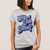 T-shirt Foos Yer Doos ? Doric Dialect Tee - shirt, écossai (Devant)