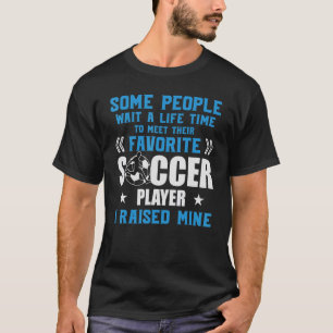 T-shirt Football Certains Attendent Une Durée De Vie Que J