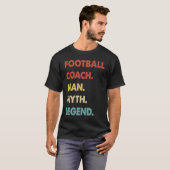 T-shirt Football Coach Man Myth Legend  1 (Devant entier)