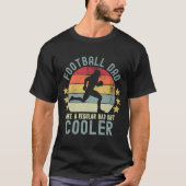 T-shirt Football Dad Like a Regular Dad But Cooler (Devant)