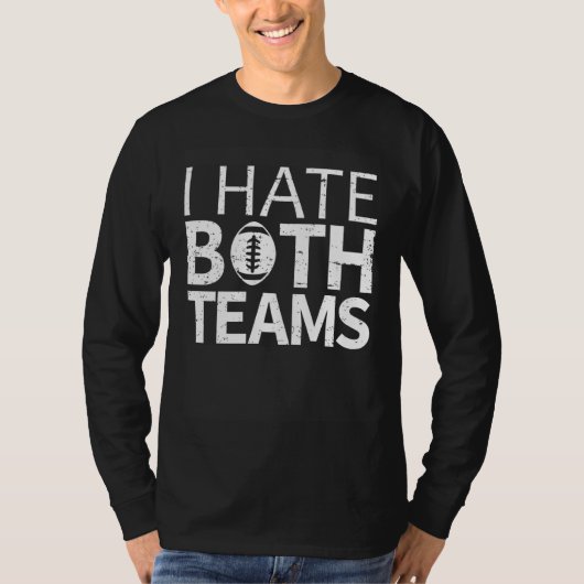 T-shirt Football I Hate Both Teams Only Team Supporter Spo (Devant)