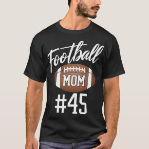 T-shirt Football Maman #45 Drôle Mère Femme Touchdown Girl