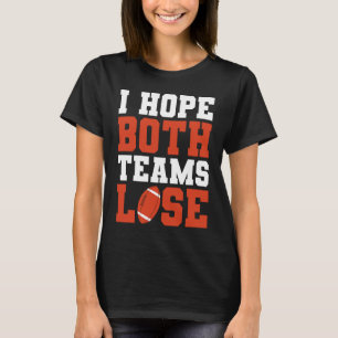 T-shirt Football Saison J'Espère Que Les Deux Équipes Perd