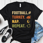 T-shirt Football. Turkey. Nap. Repeat - Funny Thanksgiving