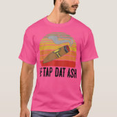 T-shirt For Cigar Smokers Id Tap Dat Ash Cigar Smoking (Devant)