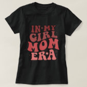 T-shirt for mom In My Girl Mom Era, with flowers and retro (Design devant)
