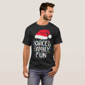 T-shirt Forced Family Fun Sarcastic Christmas Funny Men Wo (Devant entier)