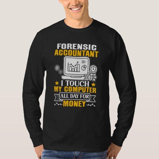 T-shirt Forensic Accountant Touch My Computer All Day (Devant)