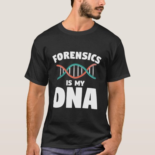T-shirt Forensic Is My Dna Forensic Investigator Detective (Devant)
