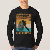 T-shirt Forensic Scientist Police Hero Forensics Evidence  (Devant)