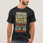 T-shirt Forensic Scientist Warning (Devant)