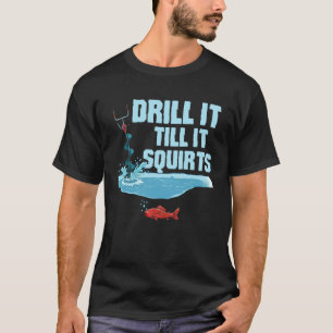 T-shirt Forer Jusqu'à Ce Que Ça Jaillisse Humour de Pêche 