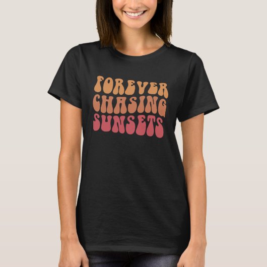 T-shirt Forever Chasing Sunset Trendy Retro Preppy Words o (Devant)