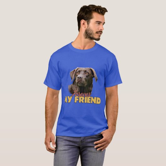 T-shirt Forever Mon Ami Chocolat Labrador Chien Design (Devant entier)
