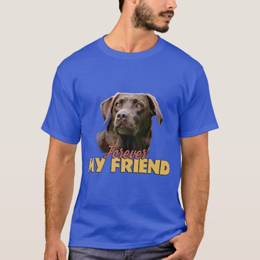 T-shirt Forever Mon Ami Chocolat Labrador Chien Design (Devant)