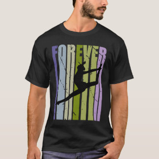 T-shirt Forever Retro Dance Motivational Inspiring Cute Co