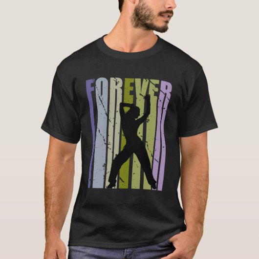 T-shirt Forever Retro Danse Motivationnelle Inspirer Cute  (Devant)