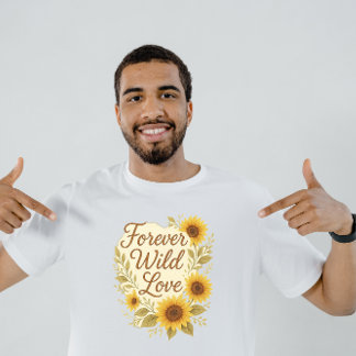 T-shirt Forever Wild Love – Boho Rustic Sunflower Wedding 