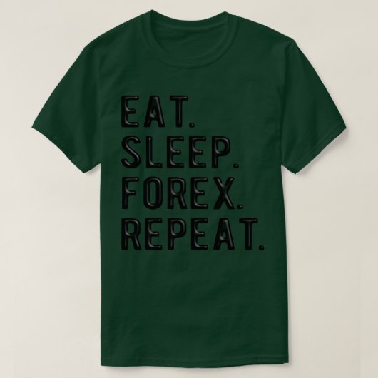 T-shirt FOREX TRADER eatsleepforexrépétition 1 (Design devant)