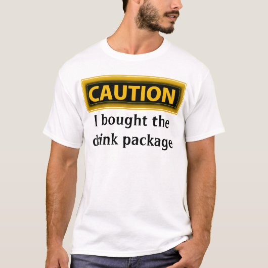 T-shirt Forfait Funny Caution Bought Drink (Devant)