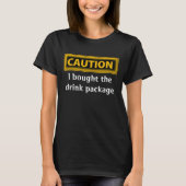 T-shirt Forfait Funny Caution Bought Drink (Devant)
