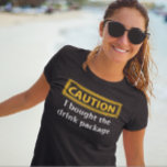 T-shirt Forfait Funny Caution Bought Drink<br><div class="desc">Cette conception peut être personnalisée en choisissant l'option personnaliser pour ajouter du texte ou apporter d'autres modifications. Si ce produit a la possibilité de transférer la conception à un autre article, s'il vous plaît assurez-vous d'ajuster la conception pour s'adapter si nécessaire. Contactez-moi à colorflowcreations@gmail.com si vous souhaitez avoir cette conception...</div>