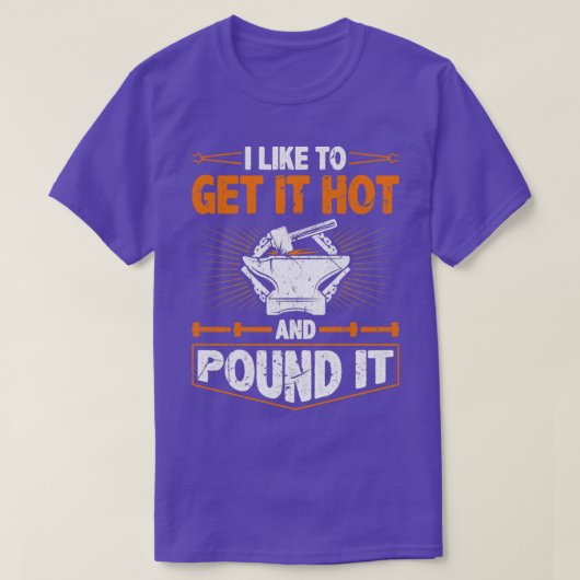 T-shirt Forge Forge Forge Obtenez Hot Pound It Blacksmier (Design devant)